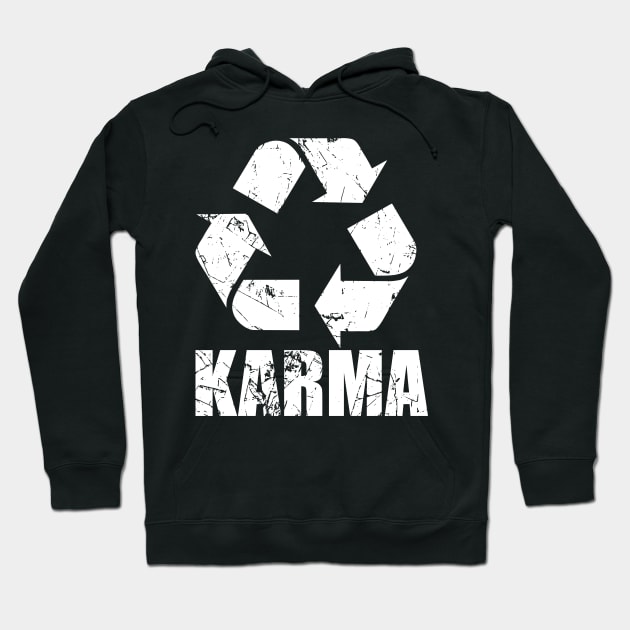 Karma, What goes around come around Hoodie by TSHIRT PLACE